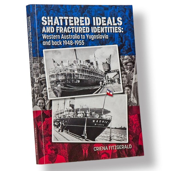 Shattered Ideals and Fractured Identities: Western Australia to Yugoslavia and back 1948–1955