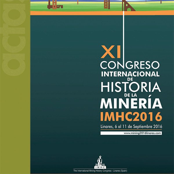 Picture of the promotional advertising for the XI Congreso Internacional de Historia de la Mineria IMHC2016